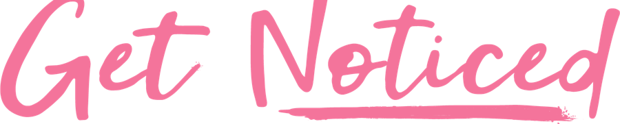 Get Noticed